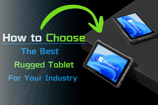 How to Choose the Best Rugged Tablet for Your Industry